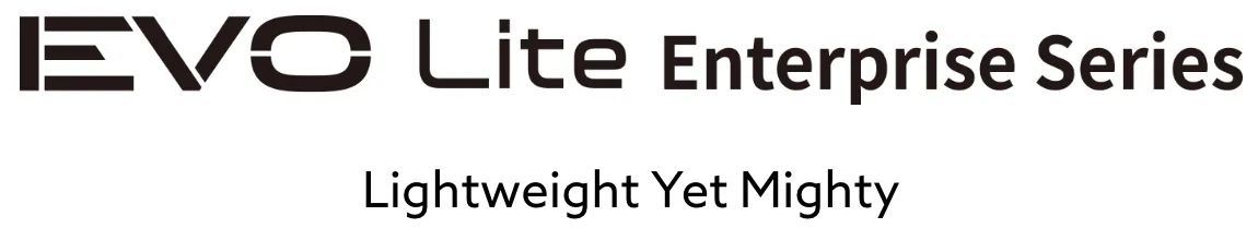 EVO Lite Enterprise Series